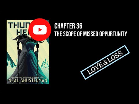 Thunderhead: Chapter 36 - The Scope of Missed Opportunity