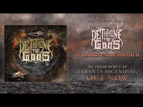 Dethrone The Gods - Tyrants Ascending (Full EP) [2017]