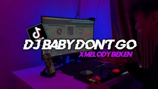 Download lagu Dj Old Baby Don't Go V2 X Melody Beken || Jedag Jedug Viral Tiktok Terbaru 2023 - DJ SANTUY mp3