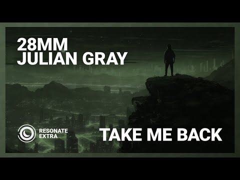 28mm & Julian Gray - Take Me Back (Extended Mix)