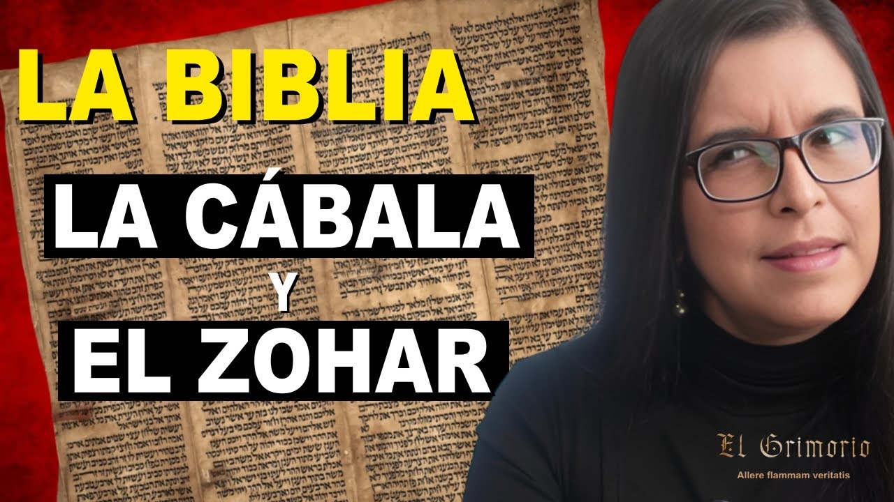 La Biblia, la Cábala (o Kabbalah) y el Zohar...