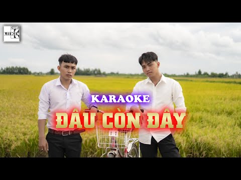 KARAOKE | ĐÂU CÒN ĐÂY | LEE KEN x NAL | BEAT GỐC