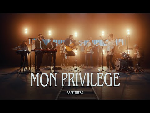 Be Witness - Mon privilège