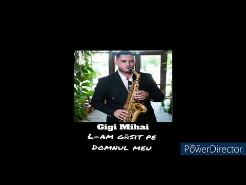 Gigi Mihai - L-am gasit pe Domnul meu