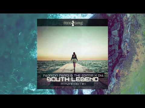 Fabrizio Parisi & The Editor x Dia - South Legend (Atazar Remix)