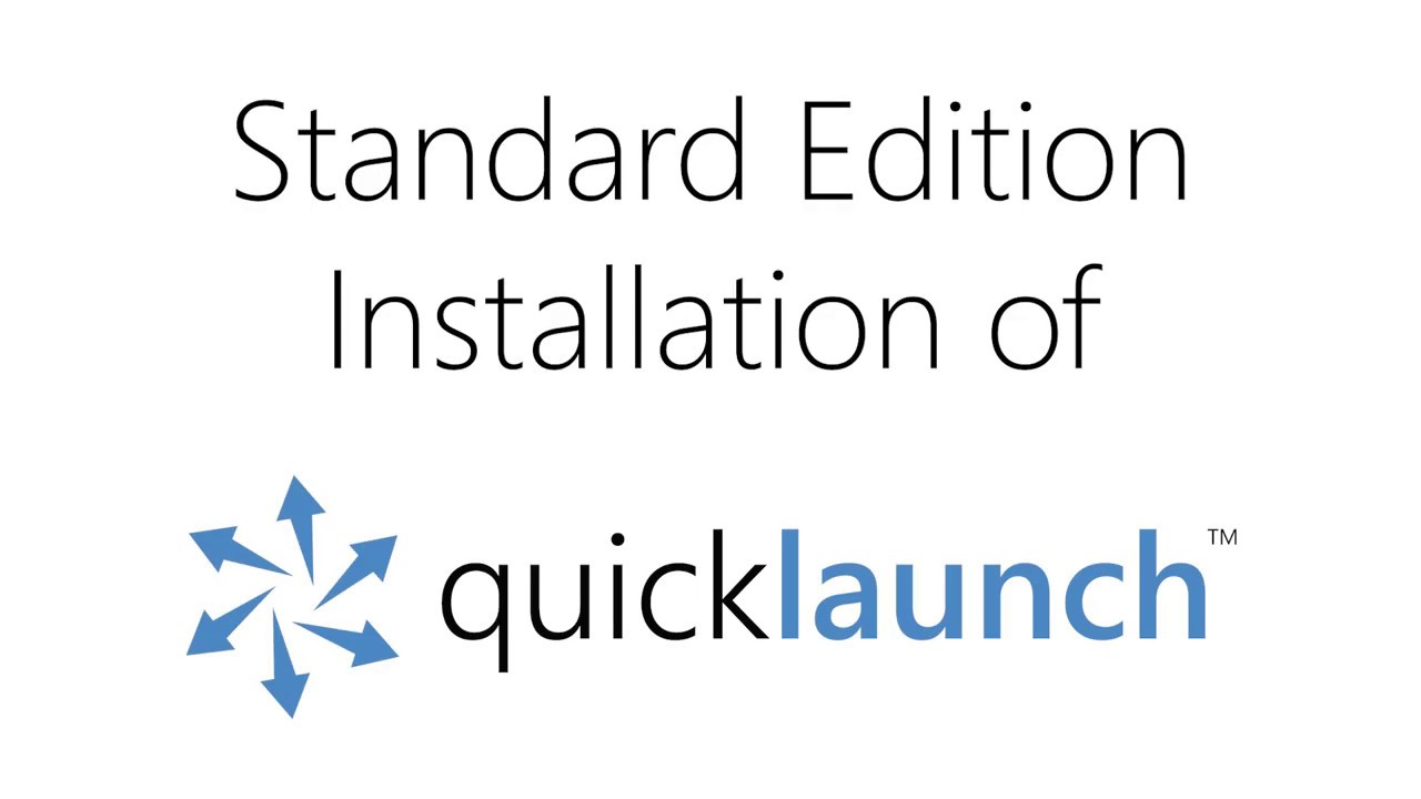 Quicklaunch Standard Edition (SE) Install
