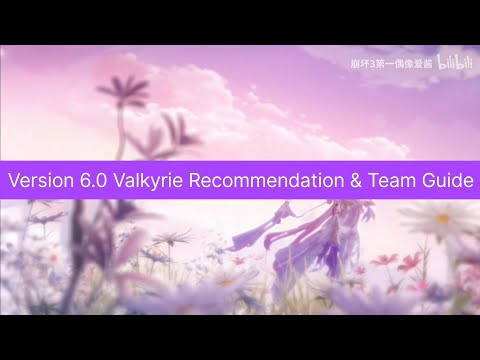 Honkai Impact 3rd - Valkyrie Investment Guide (Version 6.0)