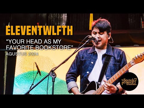 eleventwelfth - your head as my favourite bookstore Live at The Sounds Project Vol.7 (2024)