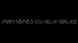 A4/S4 B8 / B8.5 Ecu Relay Replace
