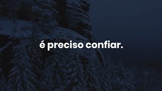 É Preciso Confiar Lyrics English Translation