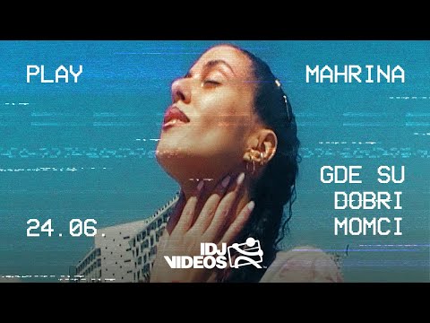 MAHRINA - GDE SU DOBRI MOMCI (OFFICIAL VIDEO)