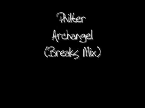 Philter - Archangel (Breaks Mix)