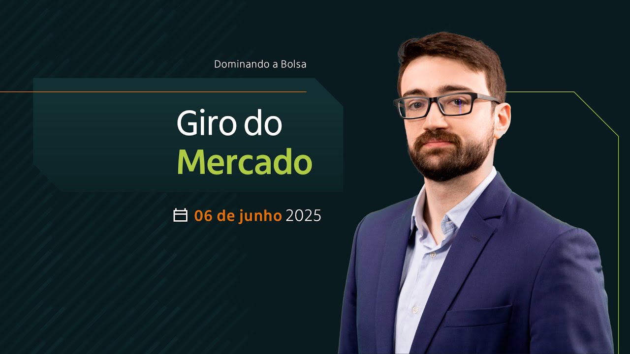 Giro do Mercado | 06/06/2025