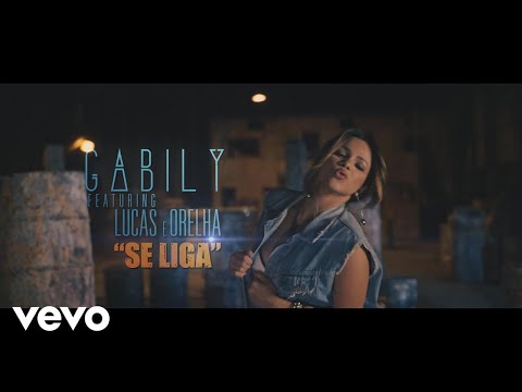 Gabily - Se Liga ft. Lucas e Orelha