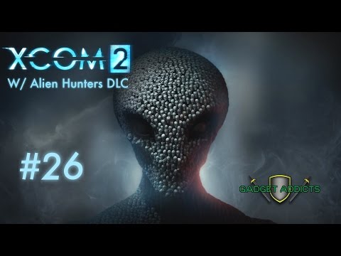 XCOM 2: Alien Hunters DLC || Season 2 Part 26: Communication Breakdown || PC