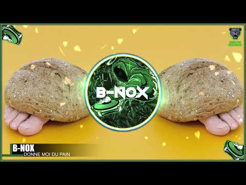 B-Nox - Donne Moi Du Pain