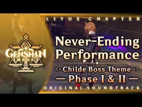 Never-Ending Performance — Childe Boss Theme: Phase I & II | Genshin Impact OST: Liyue Chapter