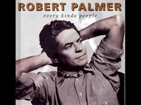 Robert Palmer...Every Kinda People