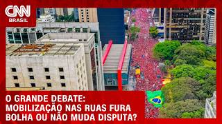 Vídeo: Eleições 2026: Mobilização nas ruas fura bolha ou não muda disputa? | O GRANDE DEBATE