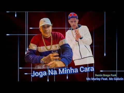 MC MARLEY FEAT. MC GABZIN - JOGA NA MINHA CARA #bregafunk