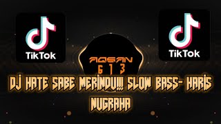 Download lagu 🎶DJ HATE SABE MERINDU (harris nugraha)!!! SLOW BASS-AQSAN 613 RMX🎶 mp3 Download lagu 🎶DJ HATE SABE MERINDU (harris nugraha)!!! SLOW BASS-AQSAN 613 RMX🎶 mp3