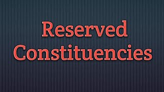 What are RESERVED CONSTITUENCIES ? Class 9 CIVICS Chapter 3 Electoral Politics.