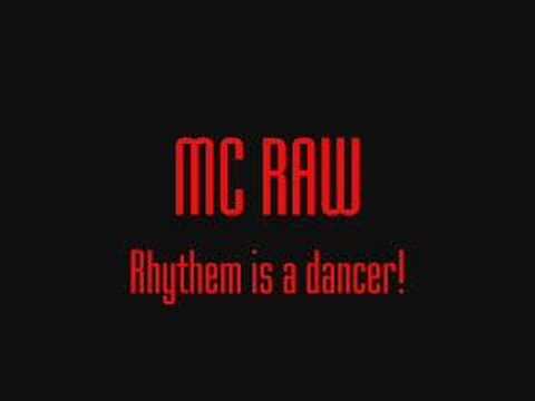 MC RAW- RHYTHEM IS A DANCER