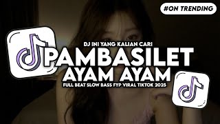 Download lagu DJ PAMBASILET X AYAM AYAM  FULL BASS FYP VIRAL TIKTOK mp3