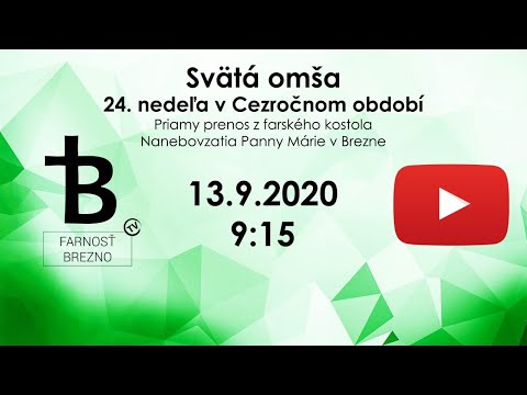 24. nedeľa v Cezročnom období │ Svätá omša │ 13.9.2020