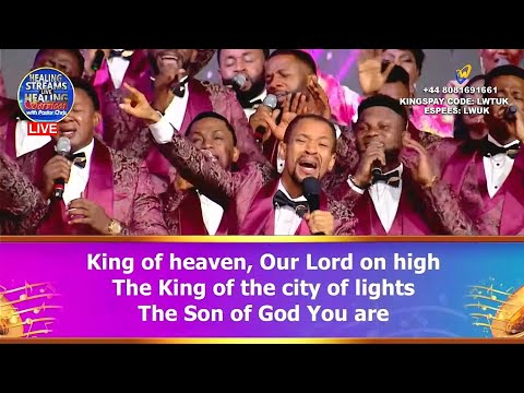 KING OF HEAVEN (THE KING) - LOVEWORLD SINGERS || HEALING STREAMS MARCH 2025