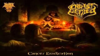 Christ Denied - Cancer Eradication (2013) {Full-Album}
