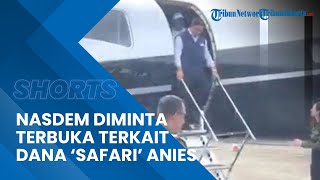 Dana Safari Politik Anies Baswedan Jadi Sorotan, Pengamat Mendesak NasDem Terbuka