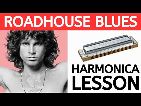 How to Play ‘Roadhouse Blues’ by the Doors | Harmonica Lesson + Free Harp Tabs