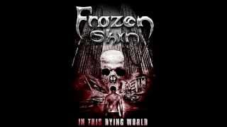 Frozen Skin - I spit on your grave
