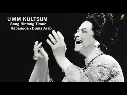 Ummu Kultsum Sang Bintang Timur Kebanggan Dunia Arab