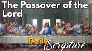 PFL-Please Join me for Today's Scripture Reading and Reflection: The Passover of the Lord