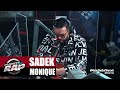 [Exclu] Sadek "Monique" #PlanèteRap