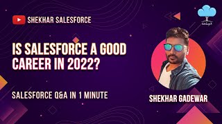 Is Salesforce A Good Career In 2022?
