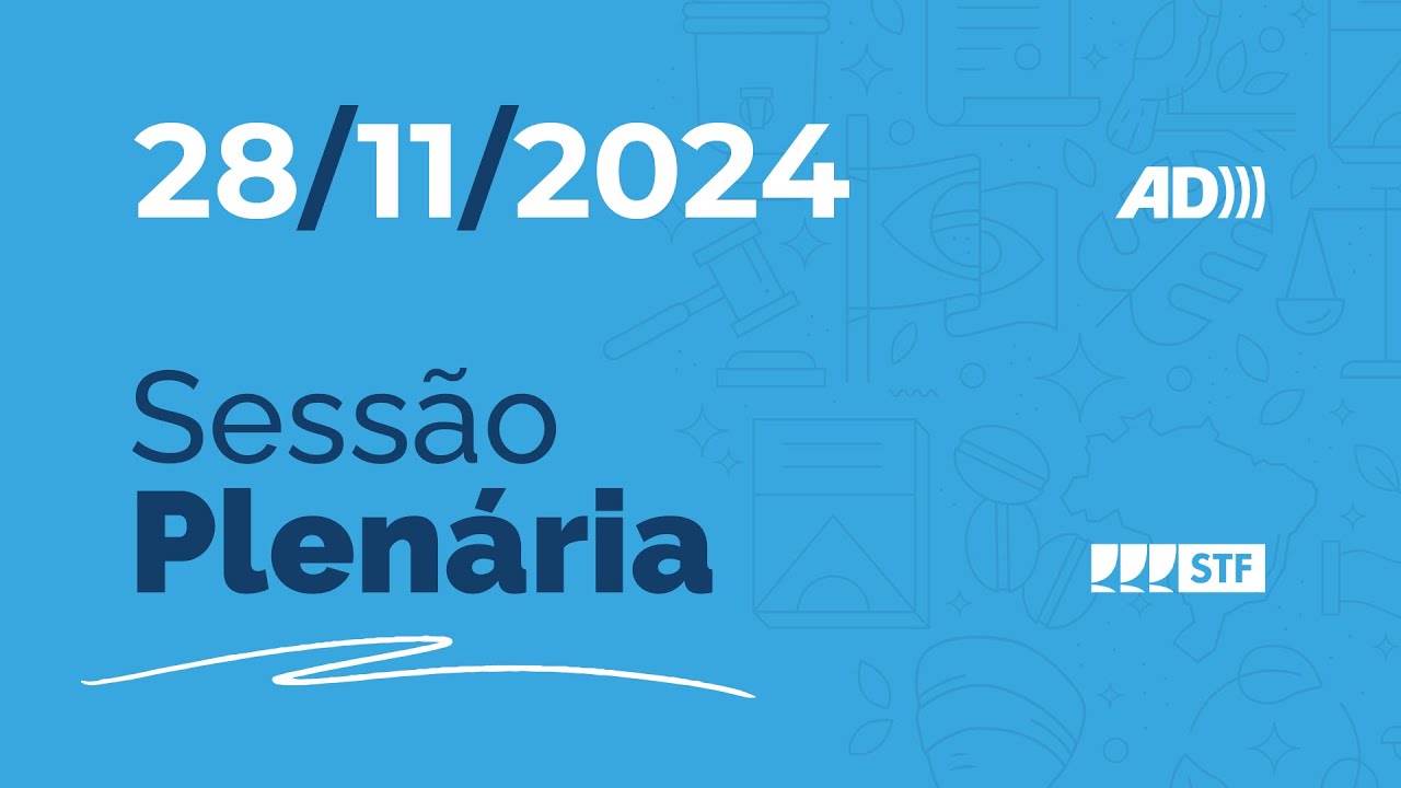 Sessão Plenária (AD) - Marco Civil da internet - 28/11/2024