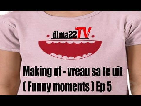 d1ma22 TV  / Making of  - vreau sa te uit  ( Funny moments ) Ep 5
