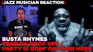 Jazz Musician REACTS | Busta Rhymes &quot;Tear Da Roof Off/Party Is Goin&#39; On Over Here&quot; | EP309