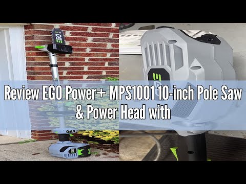 Review EGO Power+ MPS1001 10-Inch Pole Saw & Power Head with 2.5Ah Battery & Charger Included