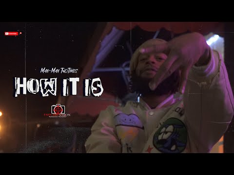 Man-Man TwoTimes - How It Is | Shot By Cameraman4TheTrenches