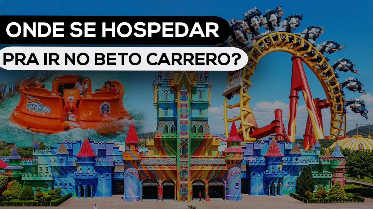 ONDE SE HOSPEDAR PARA IR AO BETO CARRERO