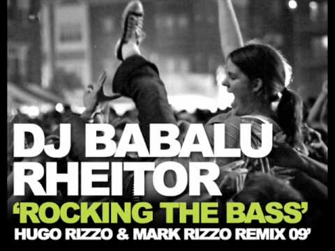 DJ BABALU & RHEITOR - ROCKING THE BASS (HUGO RIZZO & MARK RIZZO).wmv