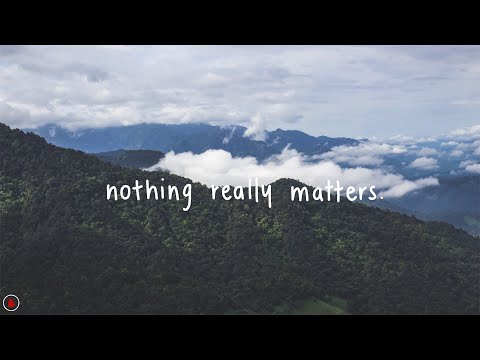 Nothing Really Matters