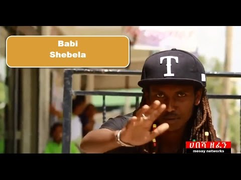 Hot New Ethiopian Music 2014, Babi, Shebela