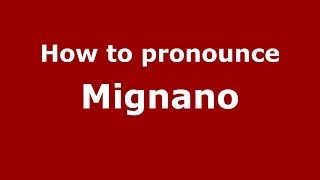 How to pronounce Mignano