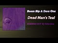 Boom Bip & Dose One - Dead Man's Teal [SCREWED OUT]