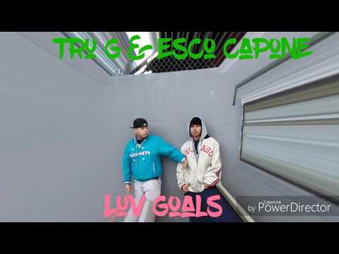 Tru G- Luv Goals ft. Esco Capone